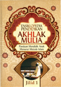 Ensiklopedia pendidikan akhlak mulia jilid 01