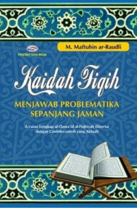 Kaidah fiqih : menjawab problematika sepanjang zaman