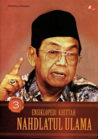 Ensiklopedi khittah nahdlatul ulama (jilid 3)