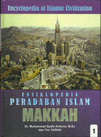 Ensiklopedia peradaban Islam Makkah (Jilid 01)
