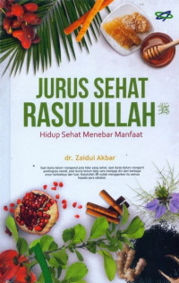 Jurus sehat Rasulullah : hidup sehat menebar manfaat