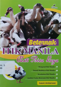 Beternak itik manila, pasti bisa kaya : mengenal itik manila, teknik budidaya itik manila, kesehatan itik manila, analisis usaha beternak itik manila