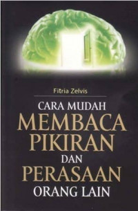 Cara mudah membaca pikiran dan perasaan orang lain