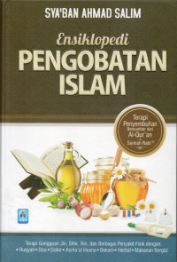 Image of Ensiklopedia pengobatan islam : terapi penyembuhan bersumber dari al-qur'an & sunnah nabi saw