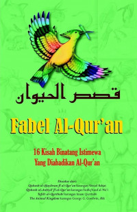 Fabel al-qur'an : 16 kisah binatang istimewa yang diabadikan al-qur'an