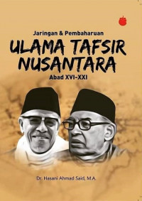 Jaringan & pembaharuan ulama tafsir nusantara abad XVI-XXI