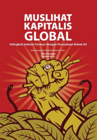 Image of Muslihat kapitalis global : selingkuh industri farmasi dengan perusahaan rokok AS