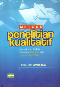 Image of Metode penelitian kualitatif : pendekatan praktis penulisan proposal dan laporan penelitian