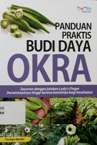 Panduan praktis budi daya okra