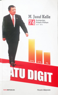 Satu digit : 74 kumpulan pidato pilihan M. Yusuf Kalla