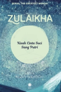 Zulaikha : kisah cinta suci sang putri