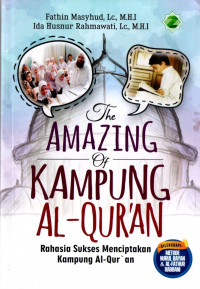The amazing of kampung al-qur'an : rahasia sukses menciptakan kampung al-qur'an