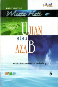 Wisata hati ujian atau azab : ketika permasalahan terhidang