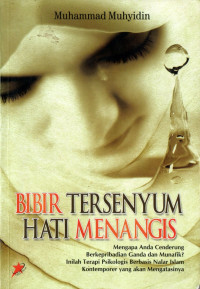 Bibir tersenyum hati menangis : seberapa munafikkah aku ini?