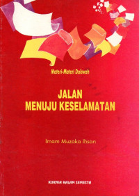 Materi-materi dakwah : jalan menuju keselamatan