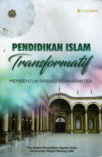 Pendidikan islam transformatif : membentuk pribadi berkarakter