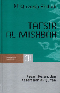 Tafsir al-mishbah volume 03 : pesan, kesan, dan keserasian al-qur'an