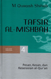 Tafsir al-mishbah volume 04 : pesan, kesan, dan keserasian al-qur'an
