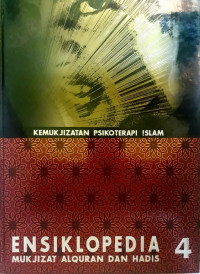 Ensiklopedia mukjizat al-qur'an dan hadis : kemukjizatan psikoterapi islam (jilid 4)