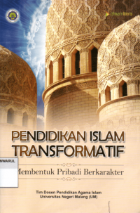 Pendidikan islam transformatif : membentuk pribadi berkarakter