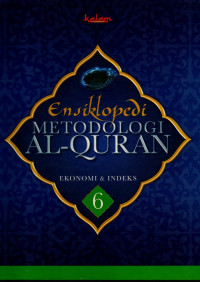Ensiklopedi metodologi al-quran (jilid 6) : ekonomi & indeks
