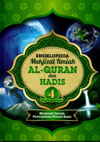 Ensiklopedia mukjizat ilmiah al-quran dan hadis : mukjizat ilmiah penciptaan planet dan bumi (jilid 4)