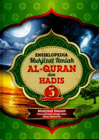 Ensiklopedia mukjizat ilmiah al-quran dan hadis : mukjizat ilmiah penciptaan langit dan alam semesta (jilid 3)