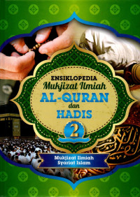 Ensiklopedia mukjizat ilmiah al-quran dan hadis : mukjizat ilmiah syariat islam (jilid 2)