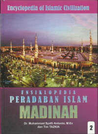 Ensiklopedia peradaban Islam Madinah (Jilid 02)