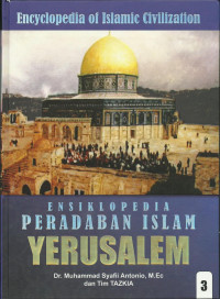 Ensiklopedia peradaban Islam Yerussalem (Jilid 03)