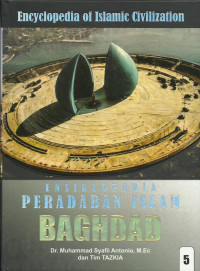 Ensiklopedia peradaban Islam Baghdad (Jilid 05)