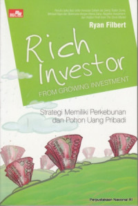 Rich investor from growing investment : strategi memiliki perkebunan dan pohon uang pribadi