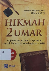 Hikmah 2 umar : refleksi pesan-pesan spiritual untuk mencapai kebahagiaan hakiki