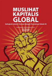 Muslihat kapitalis global : selingkuh industri farmasi dengan perusahaan rokok AS