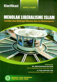 Menolak liberalisme islam : catatan atas berbagai wacana dan isu kontemporer