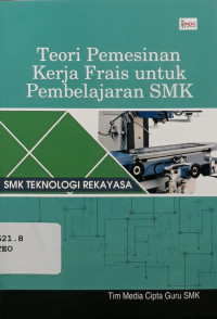Teori pemesinan kerja frais untuk pembelajaran SMK