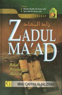 Zadul Ma'ad: Bekal Perjalanan Akhirat (Jilid 6)