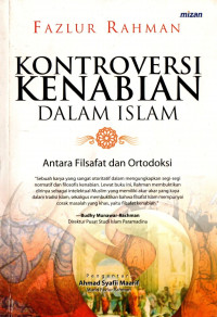 Kontroversi kenabian dalam islam : antara filsafat dan ortodoksi
