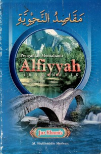 Maqoshid an-nahwiyyah : pengantar memahami alfiyyah ibnu malik 5