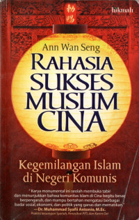 Rahasia sukses muslim cina : kegemilangan islam di negeri komunis