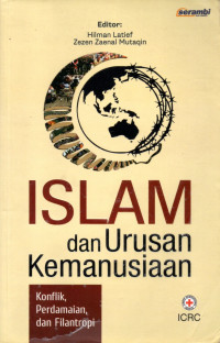 Image of Islam dan urusan kemanusiaan : konflik, perdamaian, dan filantropi