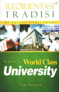 Reorientasi tradisi perguruan tinggi islam menuju world class university